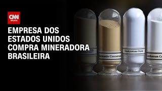 Vídeo: Empresa dos EUA compra mineradora brasileira de terras raras por US$ 2,8 bilhões | CNN 360°
