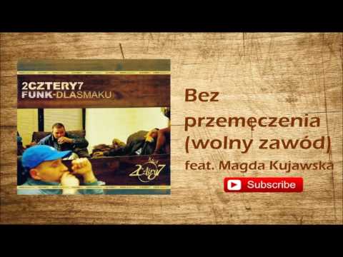 6. 2cztery7 - Bez przemęczenia (wolny zawód) feat. Magda Kujawska