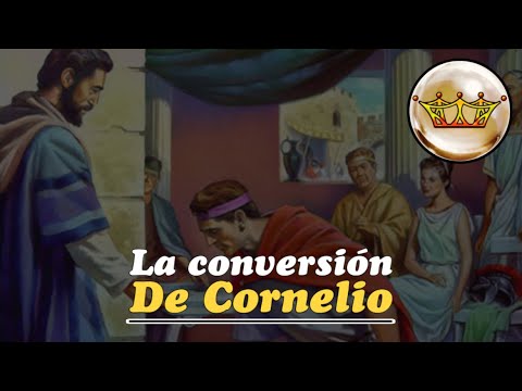 La conversión de Cornelio (Hch 10:1-48) PASTOR RÍOS