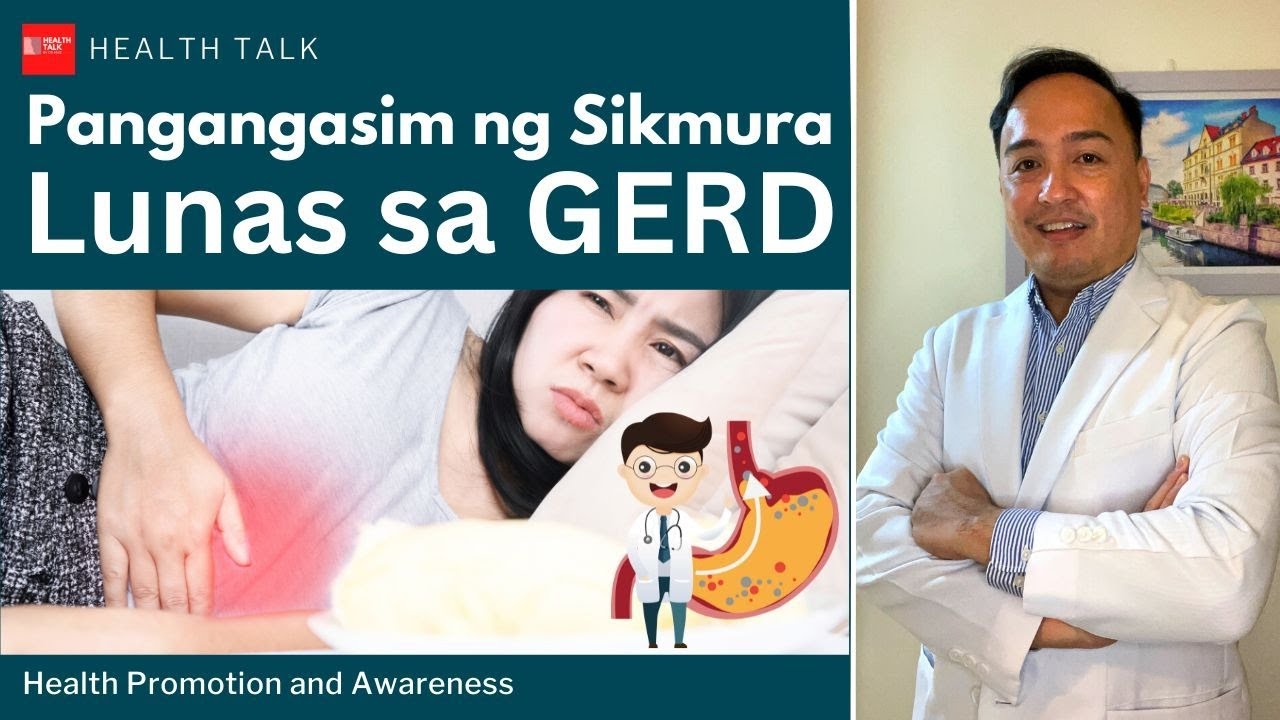 GERD: Pangangasim ng Sikmura. Paano ito magagamot?