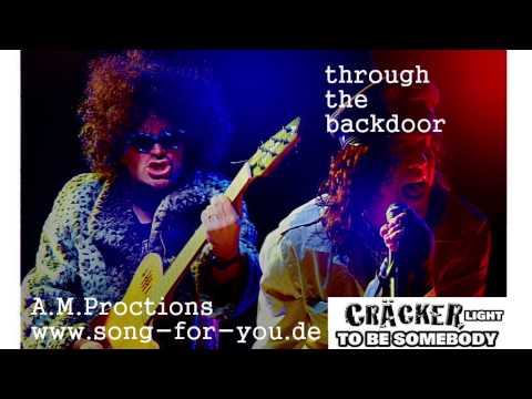 Through The Backdoor  Craecker Light  To Be Somebody  ( A.M.Productions )
