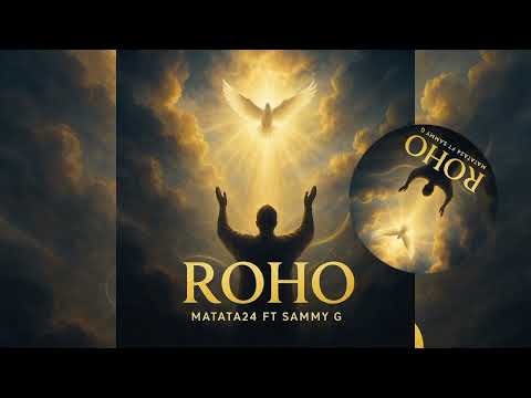 Roho By Matata24 Ft Sammy g 
