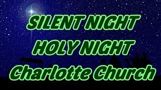 Silent Night Holy Night - Charlotte Church - with lyrics