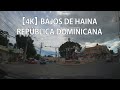 【4K】 Traveling Through Bajos de Haina, San Cristóbal, Dominican Republic