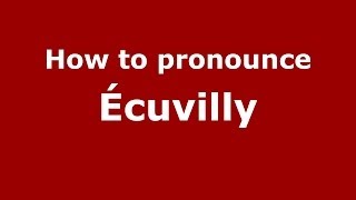 How to pronounce &eacute;cuvilly