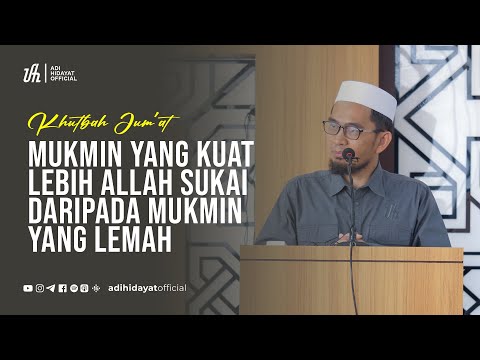 [Friday Sermon] 3 Characteristics of a Strong Believer - Ustadz Adi Hidayat