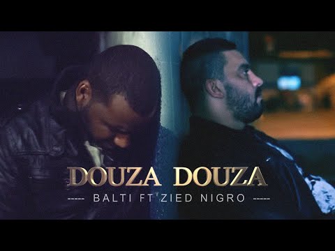 Balti ft. Zied Nigro - Douza Douza (Official Music Video)