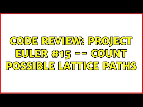 Code Review: Project Euler #15 -- count possible lattice paths (2 Solutions!!)