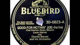 Lena Horne - Good for Nothin&#39; Joe (Charlie Barnet and his Orchestra)
