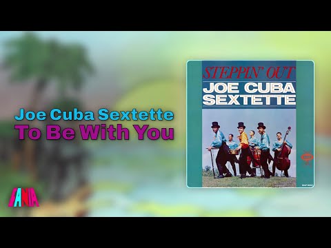 Joe Cuba Sextette - To Be With You (Audio Oficial)