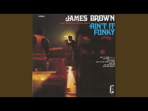Ain't It Funky Now (Part 1) by James Brown