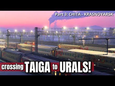 Trans-Siberian Railway – Part 3: Chita to Krasnoyarsk (Baikal, Endless Taiga & the Urals!)