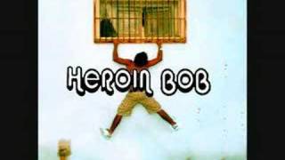 Somewhere in Mexico - Heroin Bob (Demo 2007)