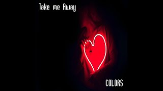 Take Me Away Music Video