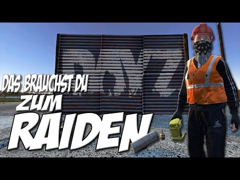 DAS BRAUCHT IHR ZUM RAIDEN - DAYZ | GUIDE