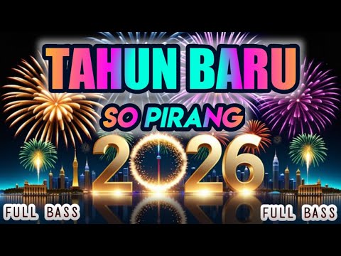 DJ SO PIRANG-TAHUN BARU 2026-FULL BASS🔊-(Sanaofficial)-Remix