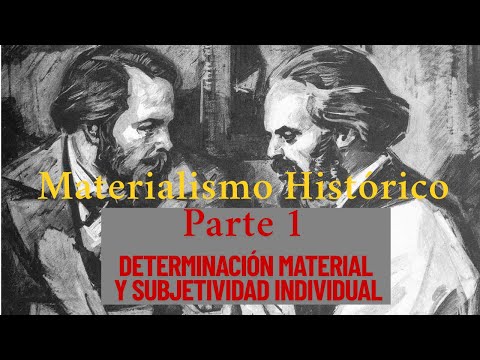 MATERIALISMO HISTÓRICO - 1a. PARTE DETERMINACIÓN MATERIAL Y SUBJETIVIDAD INDIVIDUAL