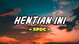 Download lagu XPDC - Hentian Ini Lyric mp3 Download lagu XPDC - Hentian Ini Lyric mp3