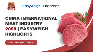 Easyweigh & Foodman | Highlights from China International Meat Industry Expo 2025, Xiamen