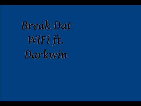 Break Dat WiFi ft Darwin