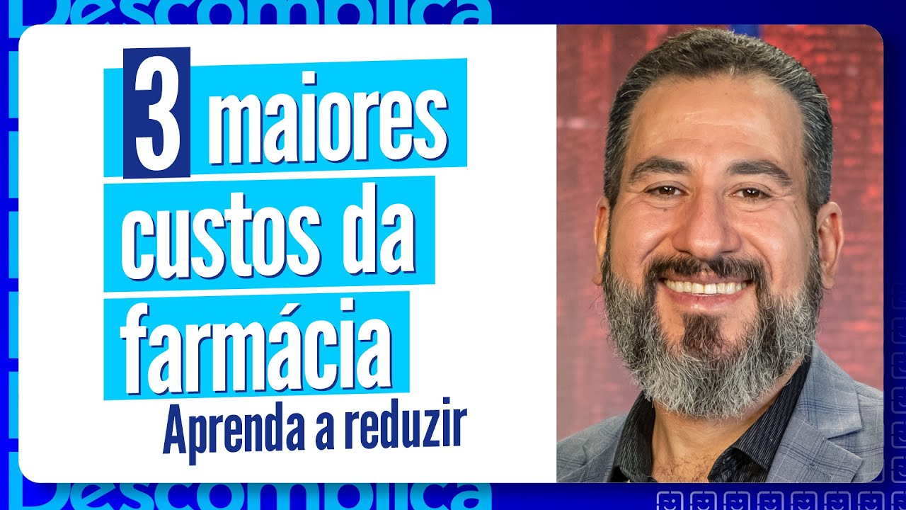 Reduza os 3 maiores custos de farmácia – Descomplica Farma (Ep. 78)