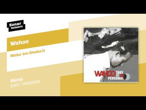 Wahoo - Make 'em Shake It