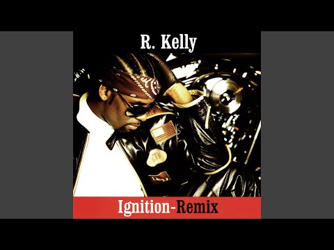 R. Kelly - Ignition (Remix) [Audio HQ]