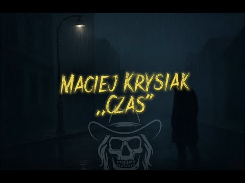 Maciej Krysiak - Czas (Official Lyric Video)