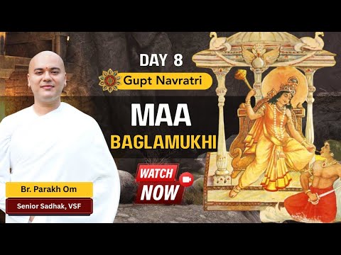 Day 8 – Gupt Navratri 2025: Win Any Battle with Maa Baglamukhi | Brahmachari Parakh Om