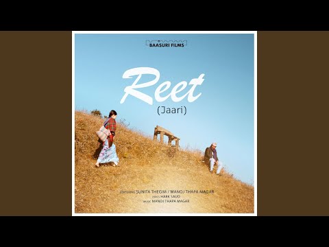 Reet (Jaari) (feat. Manoj Thapa Magar & Sunita Thegim)