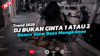 Download lagu DJ BUKAN CINTA 1 ATAU 2 REMIX SLOW BAS S MENGKANE 2025 mp3 Download lagu DJ BUKAN CINTA 1 ATAU 2 REMIX SLOW BAS S MENGKANE 2025 mp3