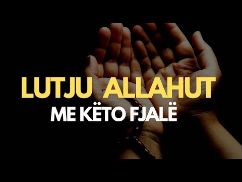 Lutju Allahut me këto fjalë!