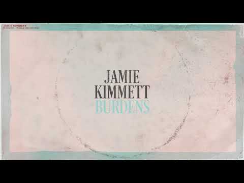 Jamie Kimmett - "Burdens" Visualizer
