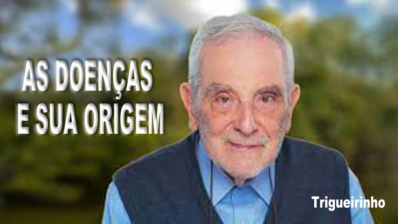AS DOENÇAS E SUA ORIGEM - Trigueirinho