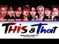 Stray Kids (스트레이 키즈) 'THIS & THAT' (Color Coded Lyrics)