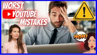 Worst YouTube Mistakes | Don't Make These Same Mistakes When Starting YouTube