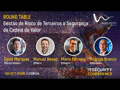 Gestão de Riscos de Terceiros e Segurança da Cadeia de Valor | IT Security Conference 2026
