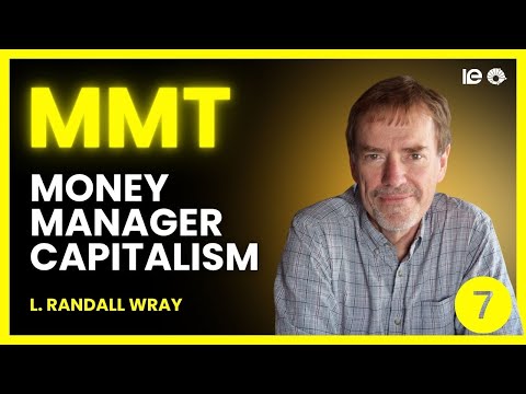 LECTURE 7 | Minsky and Money Manager Capitalism | Prof L. Randall Wray