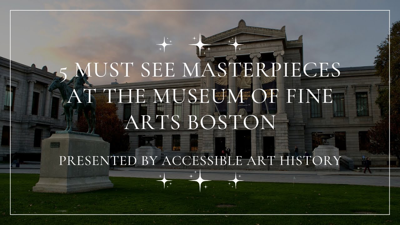 Five Must See Masterpieces at the Museum of Fine Arts Boston