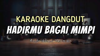 Download lagu HADIRMU BAGAI MIMPI - FAUZI BIMA | KARAOKE DANGDUT | Andrikhan Version mp3