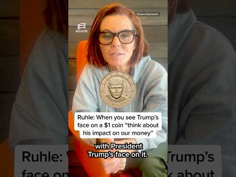 Ruhle: When you see Trump's face on a $1 coin 'think about his impact on our money'
