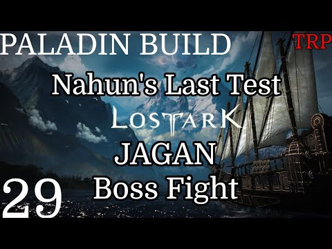 LOST ARK: Walkthrough | PT29 | Nahun's Last Test - JAGAN - Paladin Build | PC