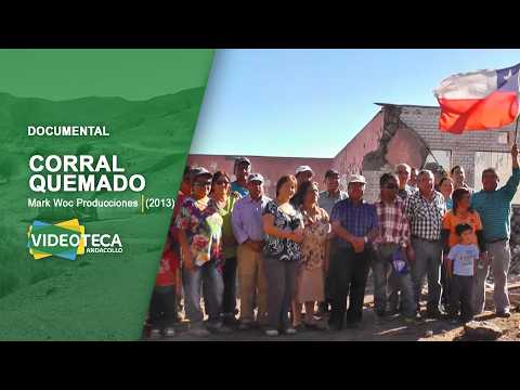 Corral Quemado: un recuerdo en el tiempo | Documental Completo