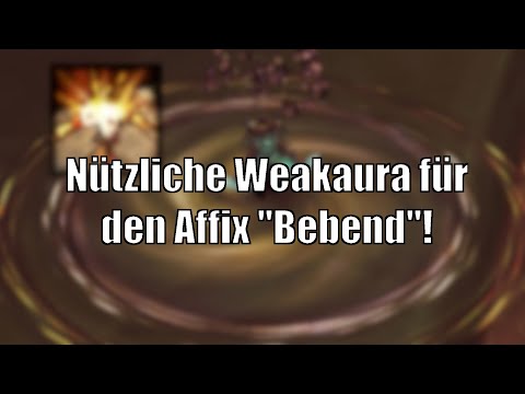 Nützliche Weakaura: Damit wird der Affix "Bebend" zum Kinderspiel [World of Warcraft: Shadowlands]