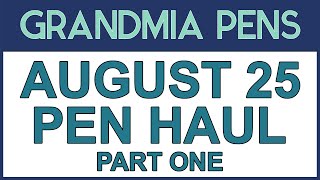 AUGUST 25 PEN HAUL PART ONE