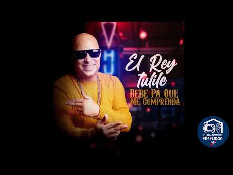 EL REY TULILE-BEBE PA' QUE ME COMPRENDAS (Remasterizado 2023)