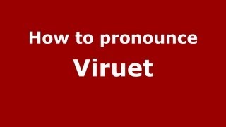 How to pronounce Viruet