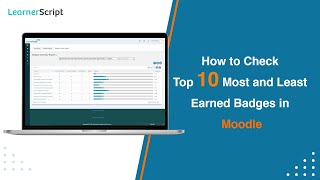 How to Check Top 10 Most and Least Earned Badges in Moodle? | Moodle Badges Report