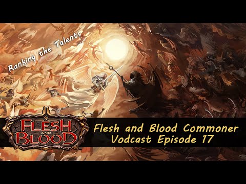 Ranking the Talents for Commoner - Flesh and Blood Commoner Vodcast Episode 17