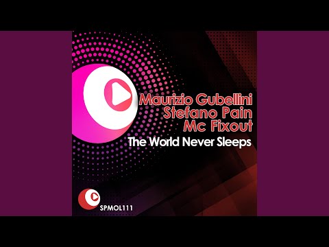 The World Never Sleeps - Maurizio Gubellini Vs Stefano Pain Club Mix